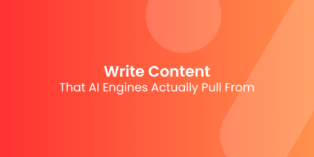 How to Write Content That AI Engines Actually Pull From