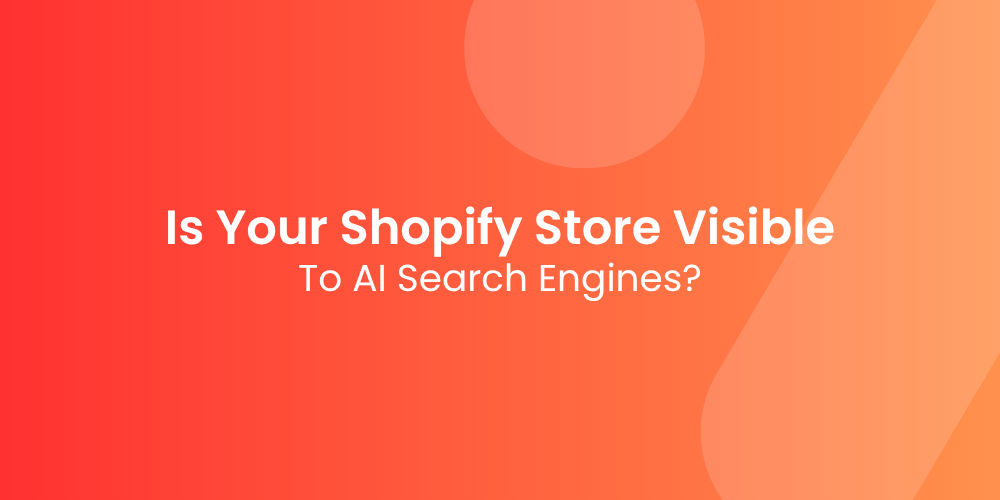 Is Your Shopify Store Visible to AI Search Engines?