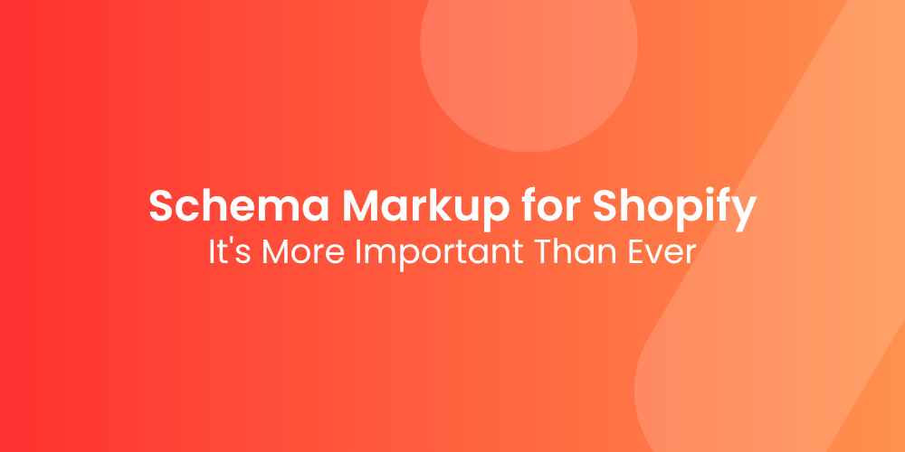 Schema Markup for Shopify: Why It’s More Important Than Ever