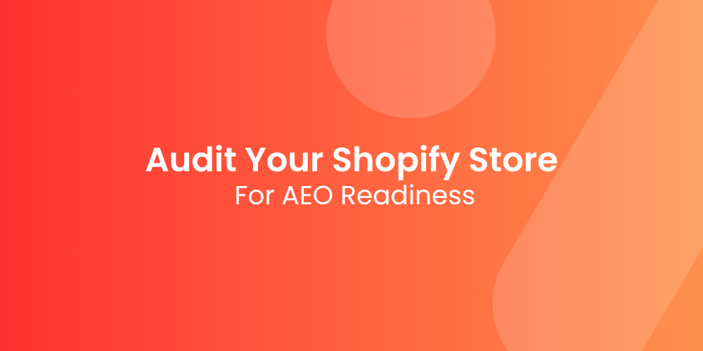 How to Audit Your Shopify Store for AEO Readiness
