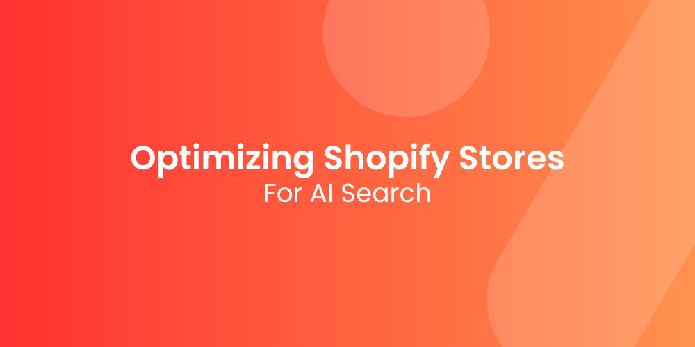 What I’ve Learned Optimizing Shopify Stores for AI Search