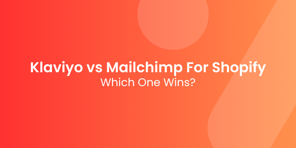 Klaviyo vs Mailchimp for Shopify — Which One Wins?