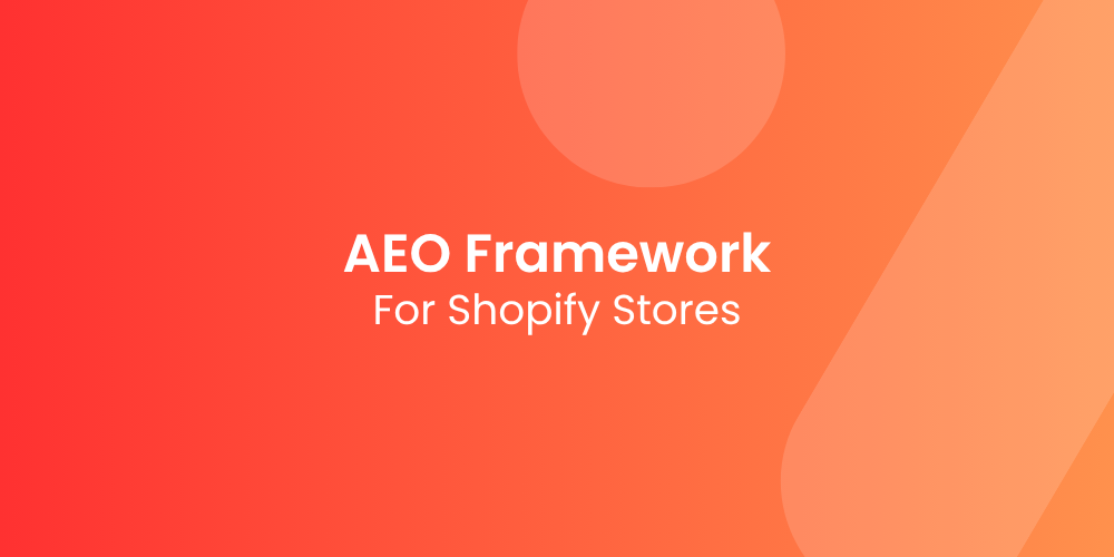 My AEO Framework for Shopify Stores: Start to Finish