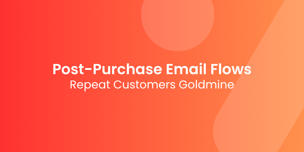 Post-Purchase Email Flows: The Goldmine Nobody Is Talking About